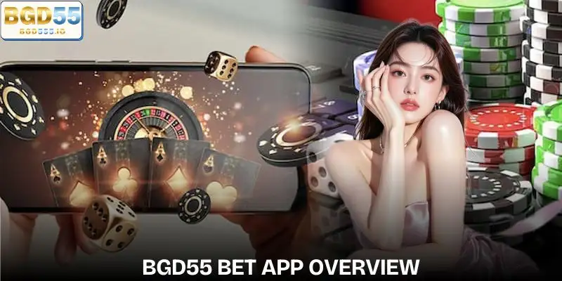 bgd55-bet-app-overview